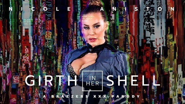 Girth In Nicole Aniston's Shell: A XXX Parody